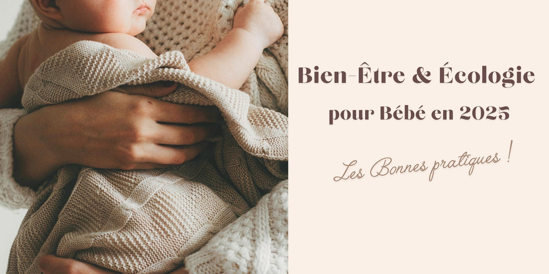 5 Pratiques pour le Bien-Être de Bébé en 2025 - Atelier Les Jolies Choses